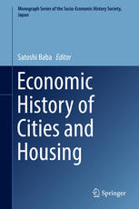 Economic History Of Cities And Housing 1st Edition Satoshi Baba Eds