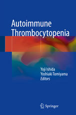 Autoimmune Thrombocytopenia 1st Edition Yoji Ishida Yoshiaki Tomiyama Eds