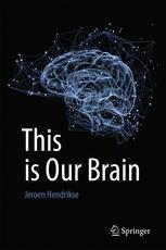 This Is Our Brain 1st Edition Jeroen Hendrikse Auth