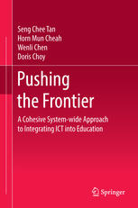 Pushing The Frontier A Cohesive Systemwide Approach To Integrating Ict Into Education 1st Edition Seng Chee Tan