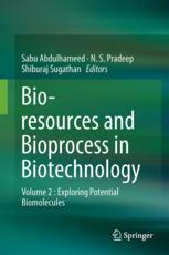 Bioresources And Bioprocess In Biotechnology Volume 2 Exploring Potential Biomolecules 1st Edition Shiburaj Sugathan