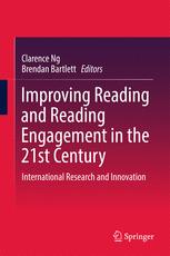 Improving Reading And Reading Engagement In The 21st Century International Research And Innovation 1st Edition Clarence Ng