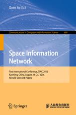 Space Information Networks First International Conference Sinc 2016 Kunming China August 2425 2016 Revised Selected Papers 1st Edition Quan Yu Eds