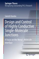 Design And Control Of Highly Conductive Singlemolecule Junctions A Focus On The Metalmolecule Interface 1st Edition Satoshi Kaneko Auth