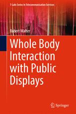 Whole Body Interaction With Public Displays 1st Edition Robert Walter Auth