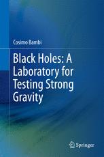 Black Holes A Laboratory For Testing Strong Gravity 1st Edition Cosimo Bambi Auth