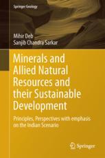 Minerals And Allied Natural Resources And Their Sustainable Development Principles Perspectives With Emphasis On The Indian Scenario 1st Edition Mihir Deb