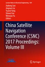 China Satellite Navigation Conference Csnc 2017 Proceedings Volume Iii 1st Edition Jiadong Sun
