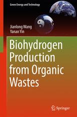 Biohydrogen Production From Organic Wastes 1st Edition Jianlong Wang