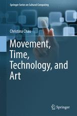 Movement Time Technology And Art 1st Edition Christina Chau Auth