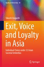 Exit Voice And Loyalty In Asia Individual Choice Under 32 Asian Societal Umbrellas 1st Edition Takashi Inoguchi Auth