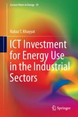 Ict Investment For Energy Use In The Industrial Sectors 1st Edition Nabaz T Khayyat Auth