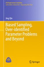 Biased Sampling Overidentified Parameter Problems And Beyond 1st Edition Jing Qin Auth