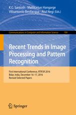 Recent Trends In Image Processing And Pattern Recognition First International Conference Rtip2r 2016 Bidar India December 1617 2016 Revised Selected Papers 1st Edition Kc Santosh