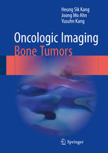 Oncologic Imaging Bone Tumors 1st Edition Heung Sik Kang Joong Mo Ahn