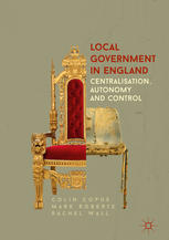 Local Government In England Centralisation Autonomy And Control 1st Edition Colin Copus