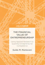 The Financial Value Of Entrepreneurship Using Applied Research To Quantify Entrepreneurial Competence 1st Edition Guido M Mantovani Auth