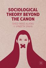 Sociological Theory Beyond The Canon 1st Edition Syed Farid Alatas