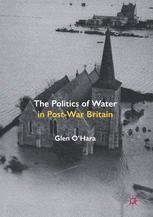 The Politics Of Water In Postwar Britain 1st Edition Glen Ohara Auth