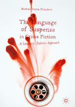 The Language Of Suspense In Crime Fiction A Linguistic Stylistic Approach 1st Edition Reshmi Duttaflanders