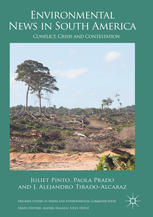 Environmental News In South America Conflict Crisis And Contestation 1st Edition Juliet Pinto