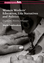 Women Workers Education Life Narratives And Politics Geographies Histories Pedagogies 1st Edition Maria Tamboukou Auth