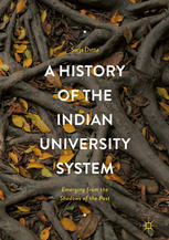 A History Of The Indian University System Emerging From The Shadows Of The Past 1st Edition Surja Datta Auth