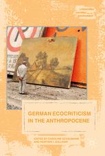 German Ecocriticism In The Anthropocene 1st Edition Caroline Schaumann