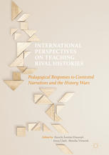 International Perspectives On Teaching Rival Histories Pedagogical Responses To Contested Narratives And The History Wars 1st Edition Henrik Strm Elmersj