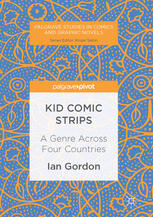 Kid Comic Strips A Genre Across Four Countries 1st Edition Ian Gordon Auth