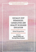 Socially Just Pedagogies Capabilities And Quality In Higher Education Global Perspectives 1st Edition Melanie Walker