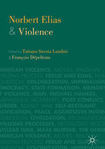 Norbert Elias And Violence 1st Edition Tatiana Savoia Landini