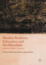 Muslim Students Education And Neoliberalism Schooling A Suspect Community 1st Edition Mirtn Mac An Ghaill