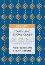 Youth And Social Class Enduring Inequality In The United Kingdom Australia And New Zealand 1st Edition Alan France