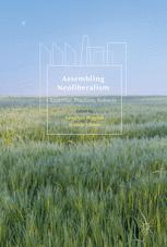 Assembling Neoliberalism Expertise Practices Subjects 1st Edition Vaughan Higgins