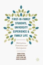 Firstinfamily Students University Experience And Family Life Motivations Transitions And Participation 1st Edition Sarah Oshea