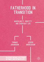 Fatherhood In Transition Masculinity Identity And Everyday Life 1st Edition Thomas Johansson