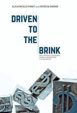 Driven To The Brink Why Corporate Governance Board Leadership And Culture Matter 1st Edition Alicia Micklethwait