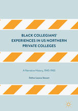 Black Collegians Experiences In Us Northern Private Colleges A Narrative History 19451965 1st Edition Dafinalazarus Stewart Auth