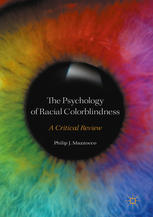 The Psychology Of Racial Colorblindness A Critical Review Philip J Mazzocco Auth