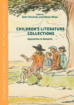 Childrens Literature Collections Approaches To Research 1st Edition Keith Osullivan