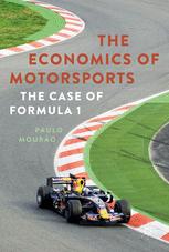 The Economics Of Motorsports The Case Of Formula One Paulo Mouro Auth