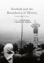 Football And The Boundaries Of History Critical Studies In Soccer 1st Edition Brenda Elsey