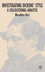 Investigating Dickens Style A Collocational Analysis 1st Edition Masahiro Hori Auth