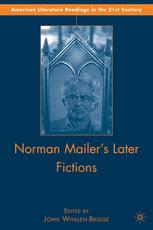Norman Mailers Later Fictions Ancient Evenings Through Castle In The Forest 1st Edition John Whalenbridge Eds