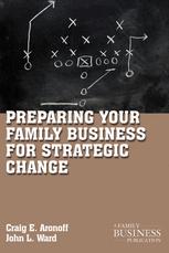 Preparing Your Family Business For Strategic Change 1st Edition Craig E Aronoff
