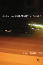 Islam And Modernity In Turkey 1st Edition Brian Silverstein Auth