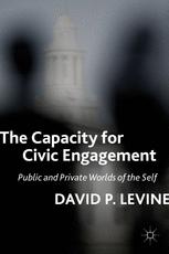 The Capacity For Civic Engagement Public And Private Worlds Of The Self 1st Edition David P Levine Auth
