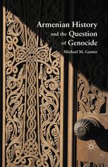 Armenian History And The Question Of Genocide 1st Edition Michael M Gunter Auth
