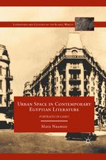 Urban Space In Contemporary Egyptian Literature Portraits Of Cairo 1st Edition Mara Naaman Auth